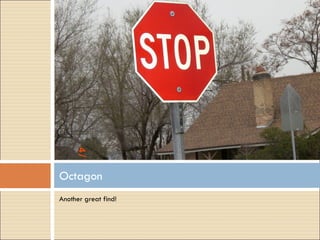 Another great find! Octagon 