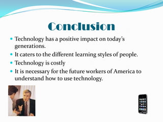 Technology in K-12 ClassroomsGenerations born during the climax of visual media usage, such as television, are widely categorized as visual learners.These generations are classified as non-linear learners. Have the ability to multi-task 