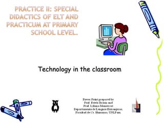 Technology in the classroomTechnology in the classroom
 