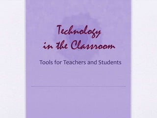 Tools for Teachers and Students
 