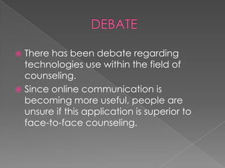 Technology in the field of counseling ppt | PPTX