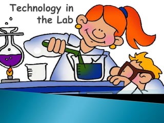 Technology in the Lab 