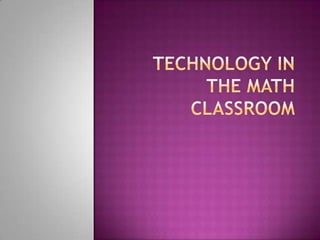Technology in the math classroom 