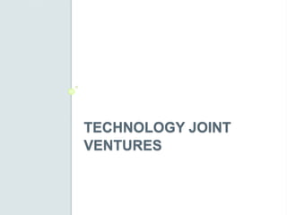 TECHNOLOGY JOINT
VENTURES
 