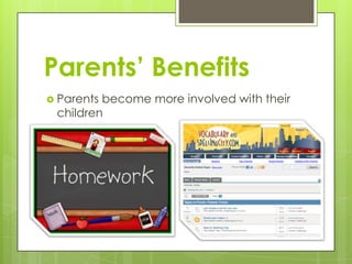 Parents’ BenefitsParents become more involved with their children