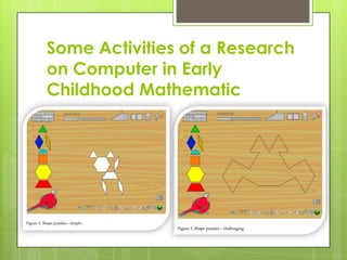 Some Activities of a Research on Computer in Early Childhood Mathematic 