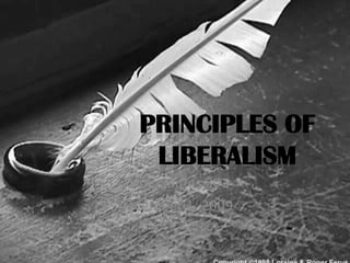 Cassy Johnston Humanities 30 December 1, 2009 Principles of  Liberalism 