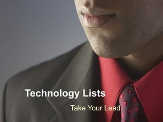 Technology Lists Take Your Lead   