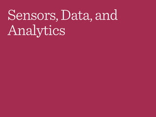 Sensors,Data,and
Analytics
 