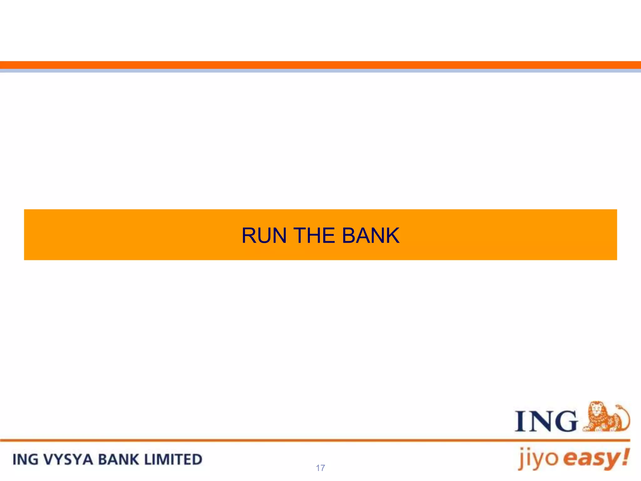 RUN THE BANK




     17
 