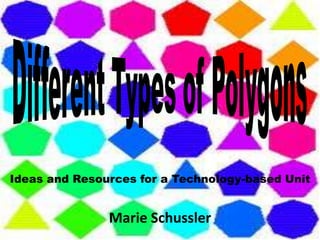 Ideas and Resources for a Technology-based Unit


               Marie Schussler
 
