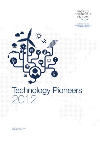 Technology Pioneers
2012

World Economic Forum
September 2011
 