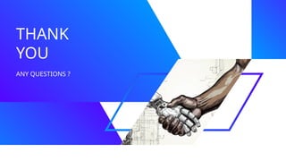 THANK
YOU
ANY QUESTIONS ?
 