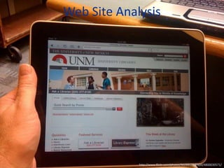 Web Site Analysis




             http://www.flickr.com/photos/90288178@N00/4800030571/
 