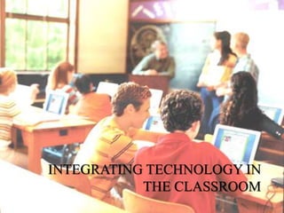 Integrating Technology in the Classroom 