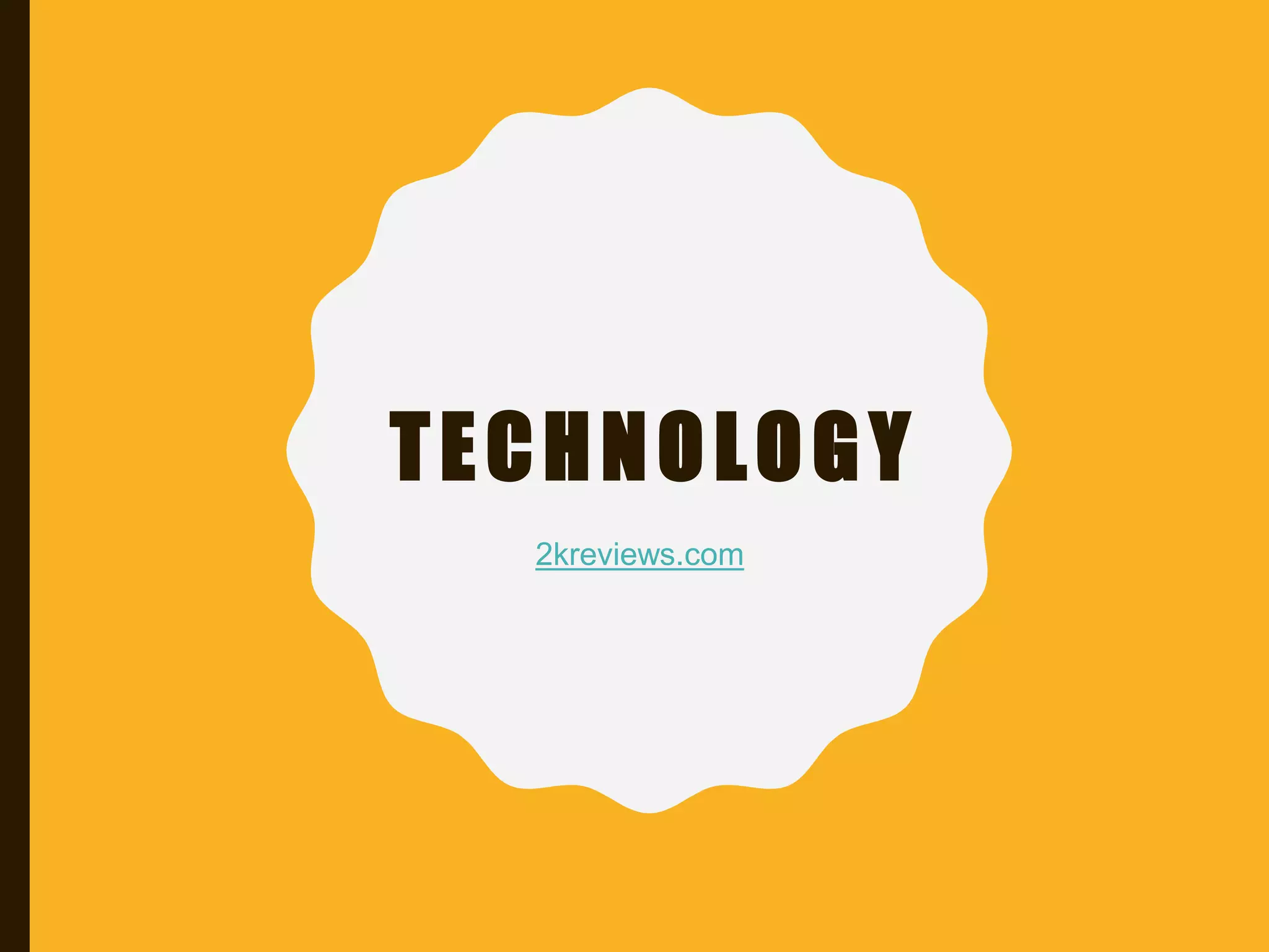 TECHNOLOGY
2kreviews.com
 