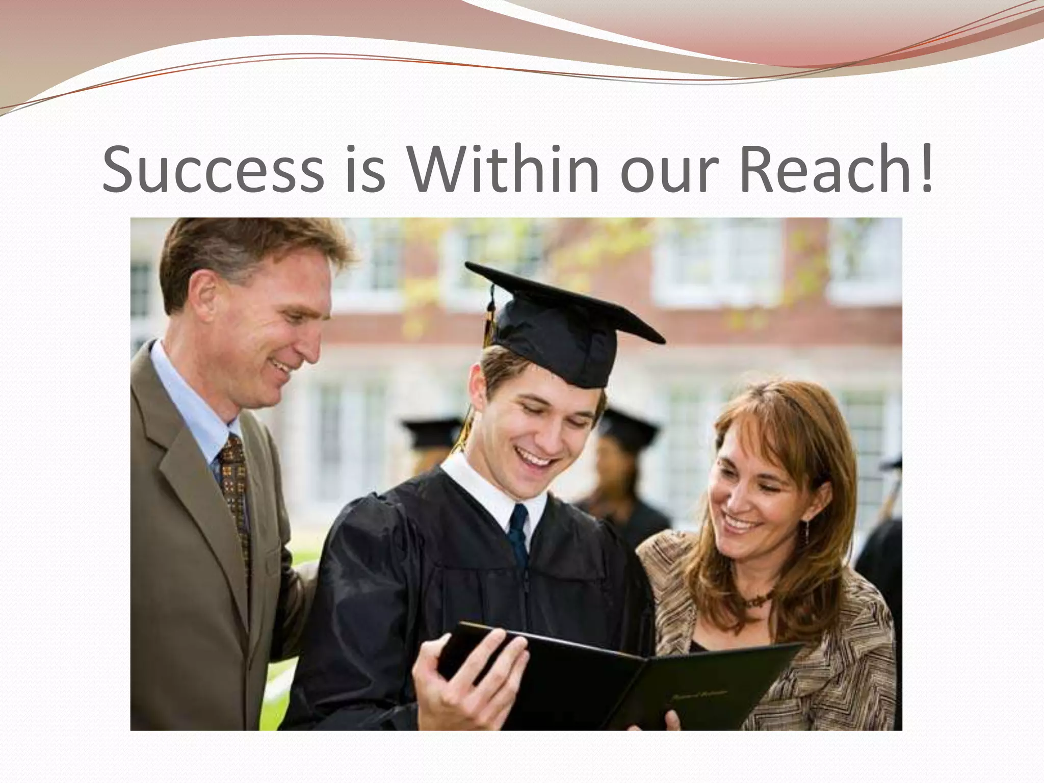 Success is Within our Reach!
 