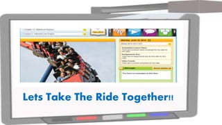 Lets Take The Ride Together!!
 