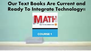 Our Text Books Are Current and
Ready To Integrate Technology!!
 