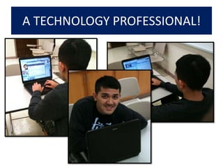 A TECHNOLOGY PROFESSIONAL!