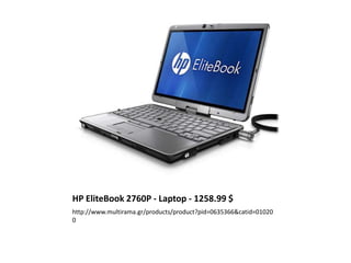 HP EliteBook 2760P - Laptop - 1258.99 $
http://www.multirama.gr/products/product?pid=0635366&catid=01020
0
 