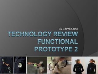 By Emma Chee Technology Reviewfunctional prototype 2 