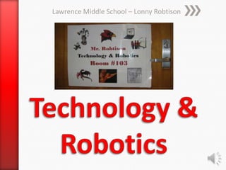 Lawrence Middle School – Lonny Robtison
 