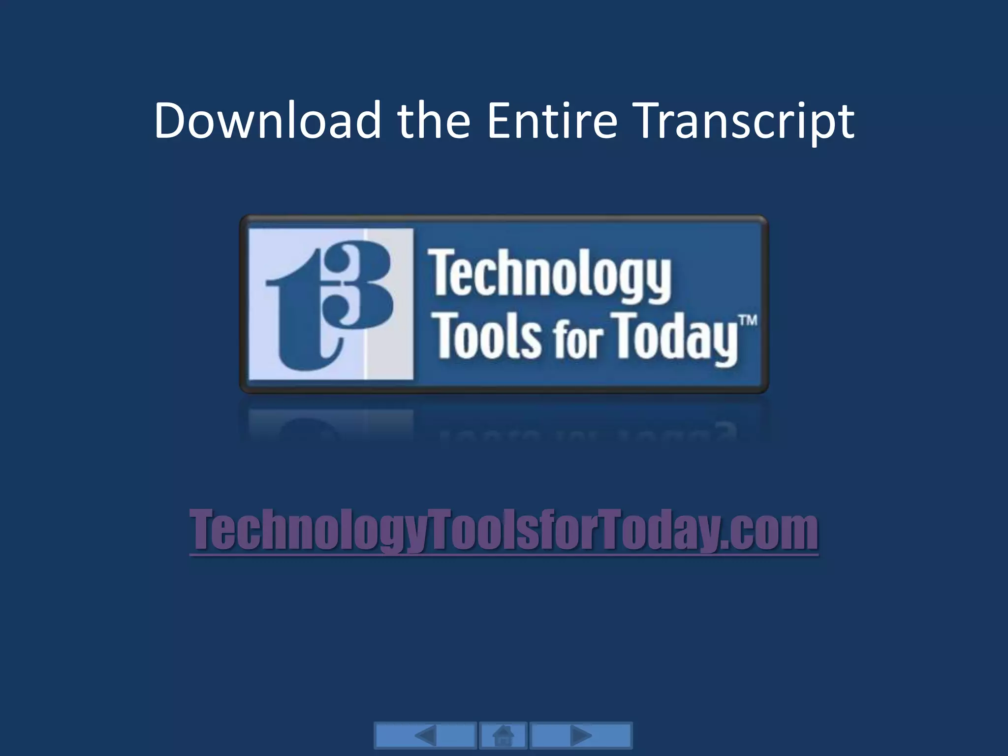 Download the Entire Transcript
TechnologyToolsforToday.com
 
