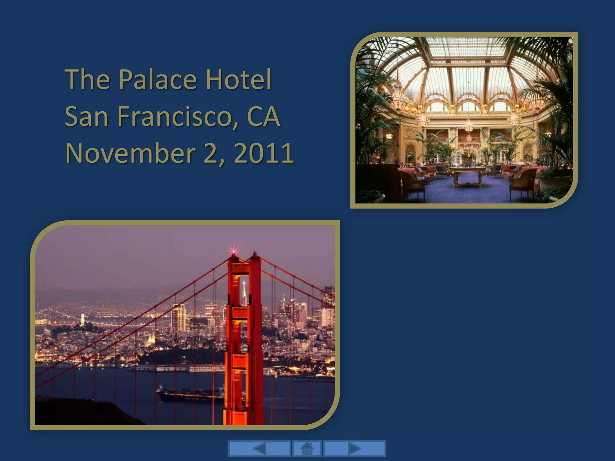 The Palace Hotel
San Francisco, CA
November 2, 2011
 