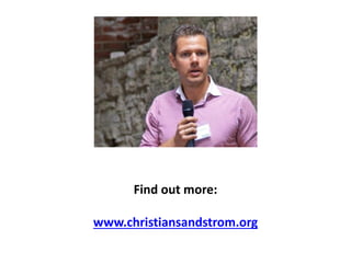 Find out more:

www.christiansandstrom.org
 