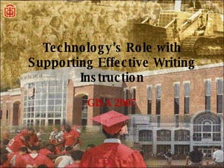 Technology’s Role with Supporting Effective Writing Instruction GISA 2007 