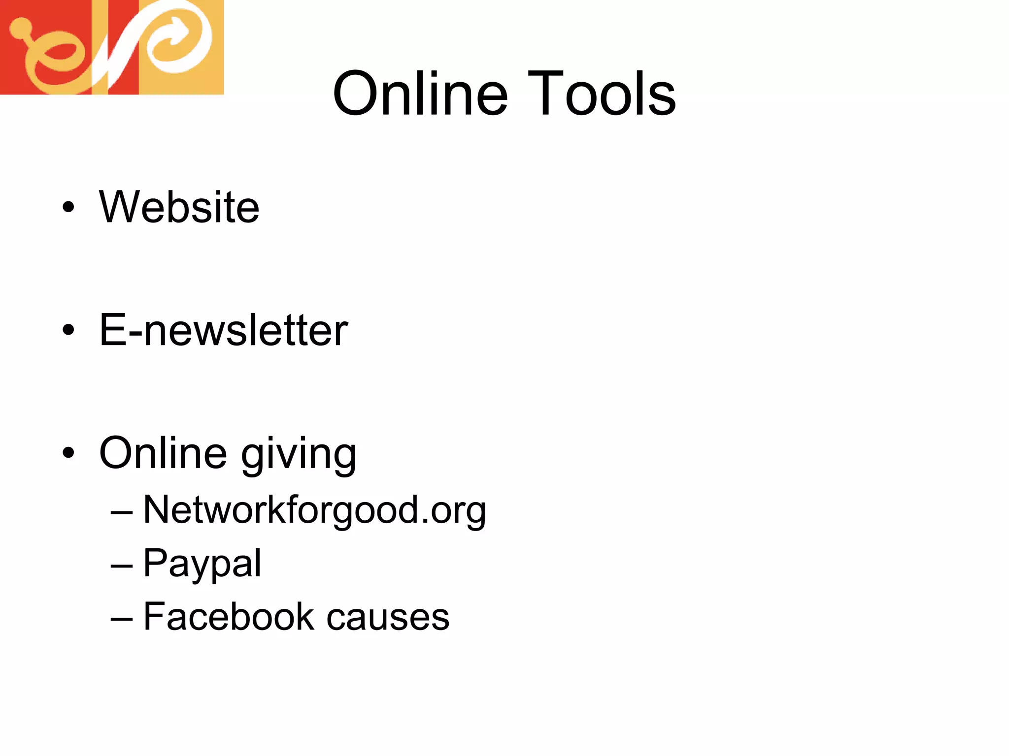 Online Tools Website  E-newsletter Online giving Networkforgood.org Paypal Facebook causes 
