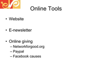 Online Tools Website  E-newsletter Online giving Networkforgood.org Paypal Facebook causes 