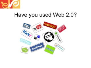 Have you used Web 2.0? 