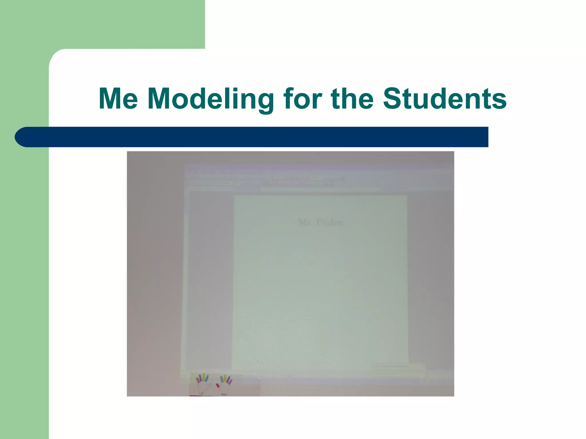 Me Modeling for the Students 