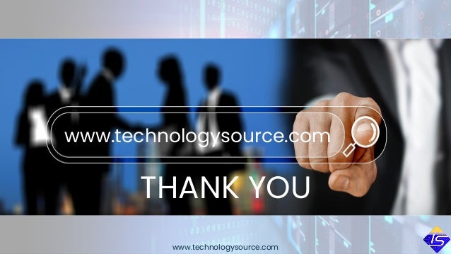 THANK YOU
www.technologysource.com
www.technologysource.com
 