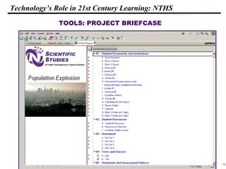 16
108319 _Macros
Technology’s Role in 21st Century Learning: NTHS
TOOLS: PROJECT BRIEFCASE
The Project Briefcase allows
teachers to put all project
materials in one spot for
easy student access and to
share with other teachers.
 