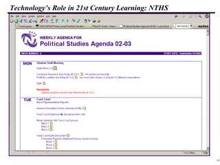 19
108319 _Macros
Technology’s Role in 21st Century Learning: NTHS
Teachers enter activities for
each day including links to
resources and homework
assignments.
 