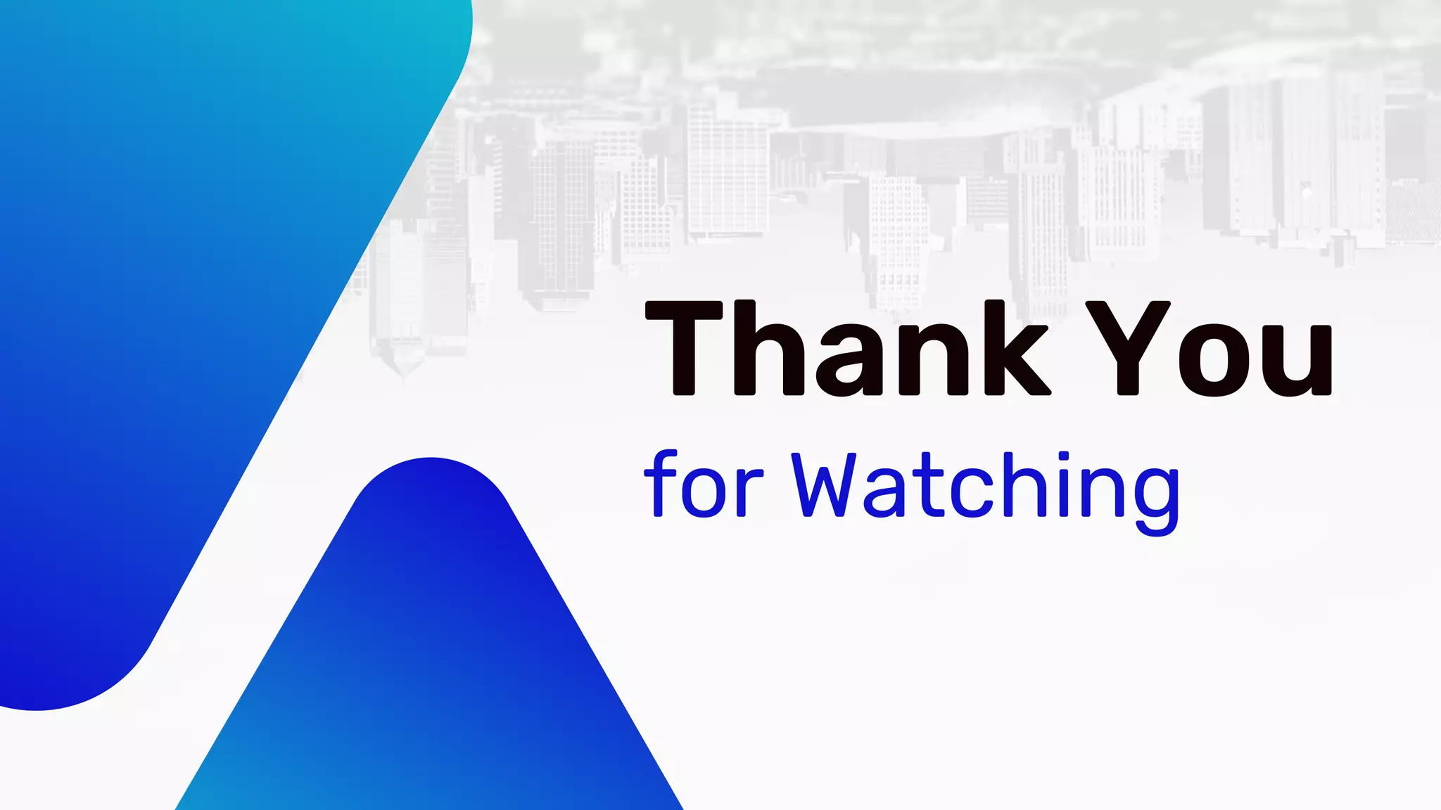 Thank You
for Watching
 
