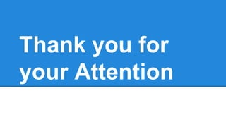 Thank you for
your Attention
 