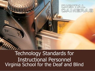 Technology Standards for Instructional Personnel Virginia School for the Deaf and Blind 