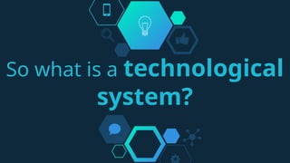 Introduction to Technology System - High school | PPTX