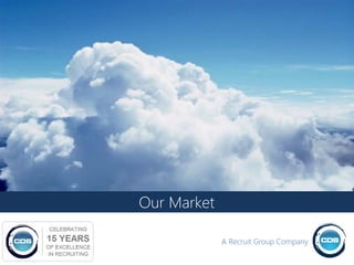 Our Market

             A Recruit Group Company
 