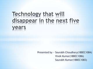 Presented by ~ Sourabh Choudhary(18BEC1084)
Vivek Kumar(18BEC1086)
Saurabh Kumar(18BEC1083)
 