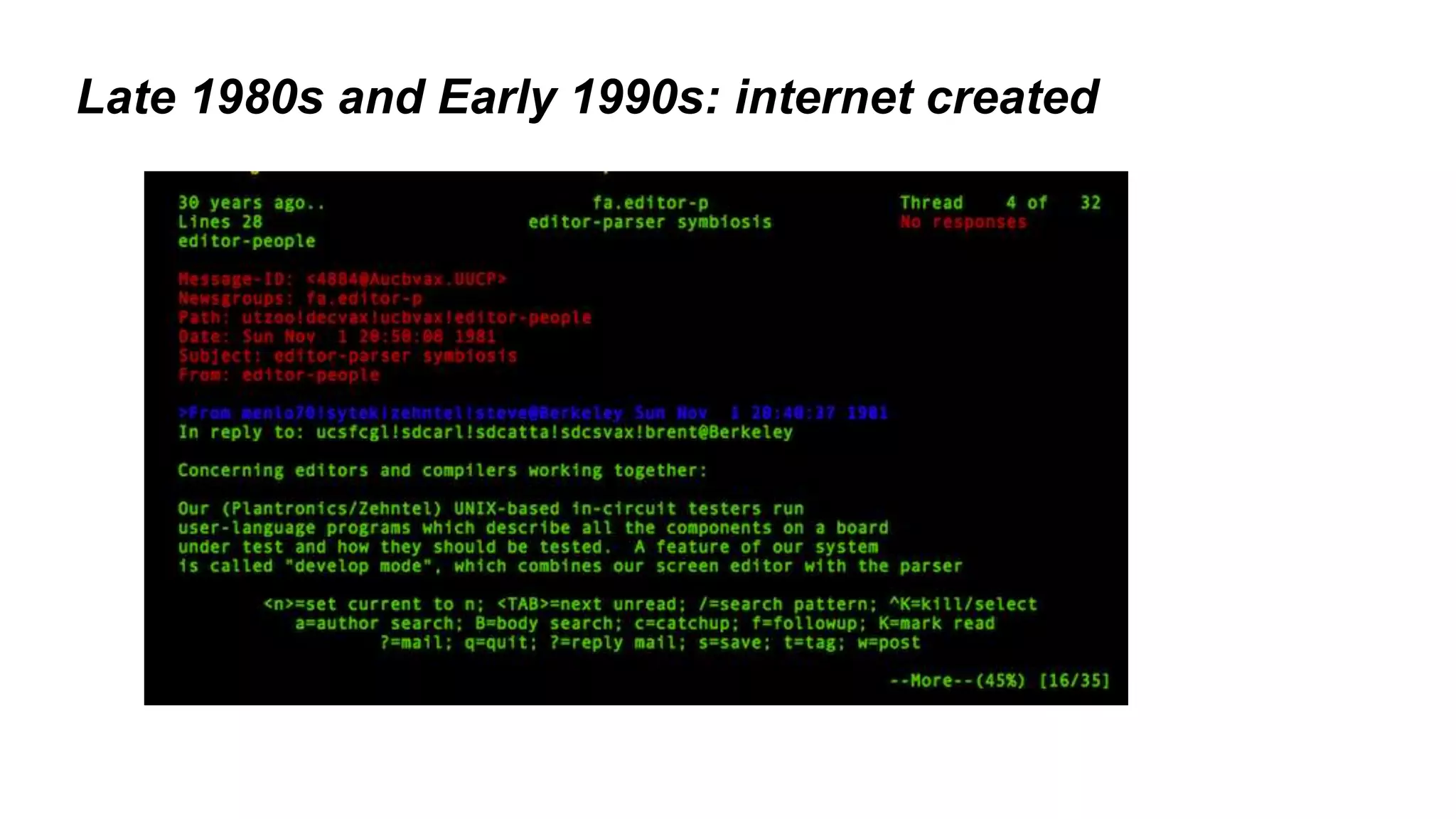 Late 1980s and Early 1990s: internet created 
 