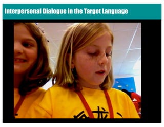 •Speaking and conversing in dialogue
•Singing Songs
•Writing and Reading
•Digital Storytelling
•Video Recordings
•Can Do Learning Assessments
• Journal Reﬂections
Engage and Learn
 