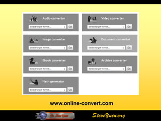 www.online-convert.com

              SteveYuen.org
 