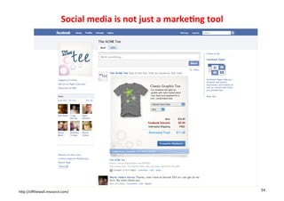 Social	
  media	
  is	
  not	
  just	
  a	
  marke1ng	
  tool
                                                            ...