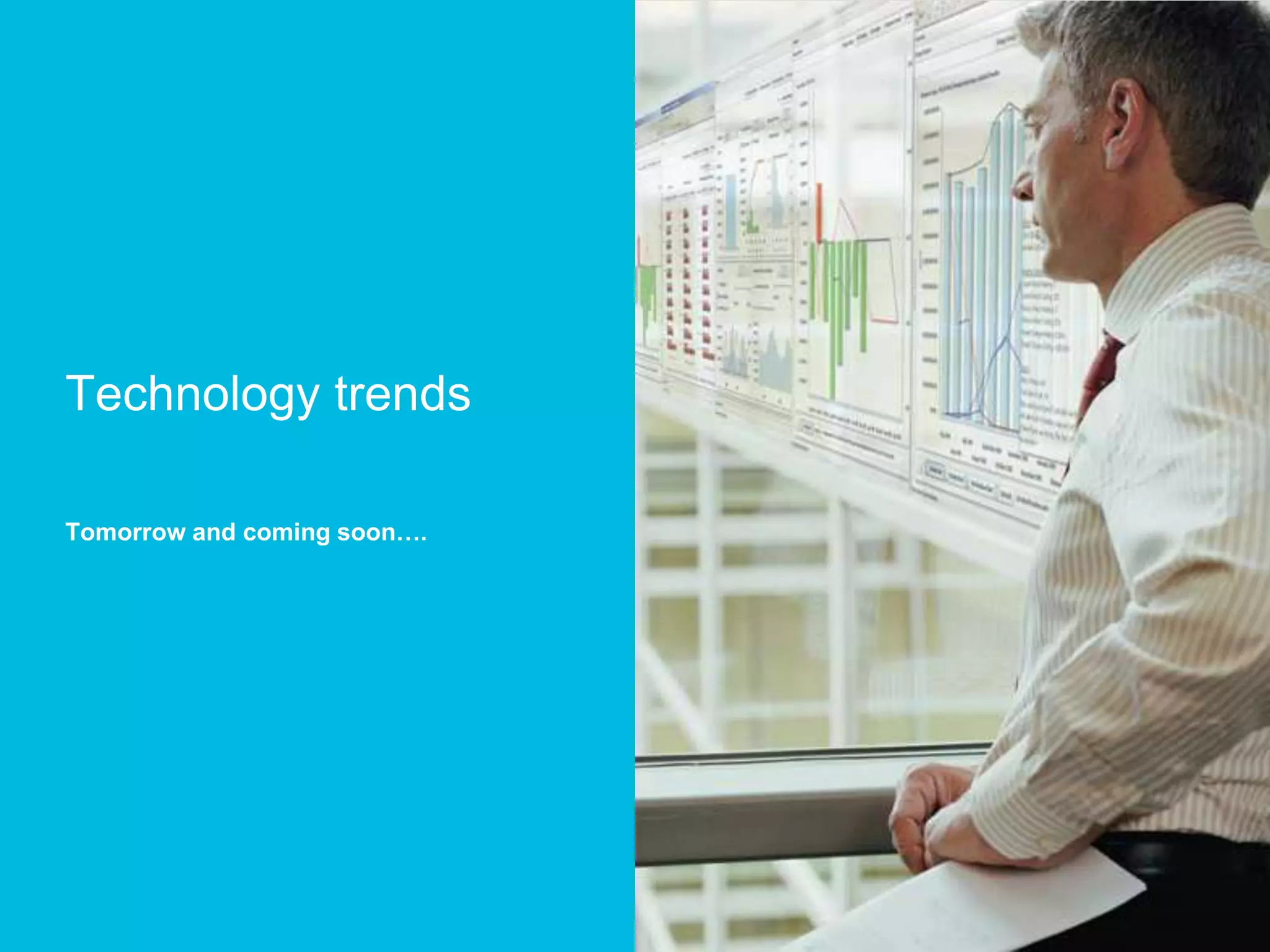 Technology trendsTomorrow and coming soon….