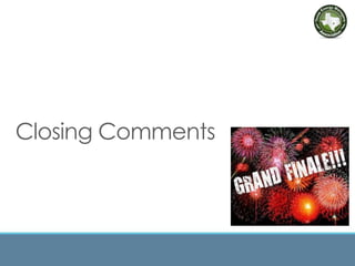 Closing Comments
 